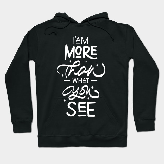 I am More Than What You See Typography Lettering Design Hoodie by RieType Studio